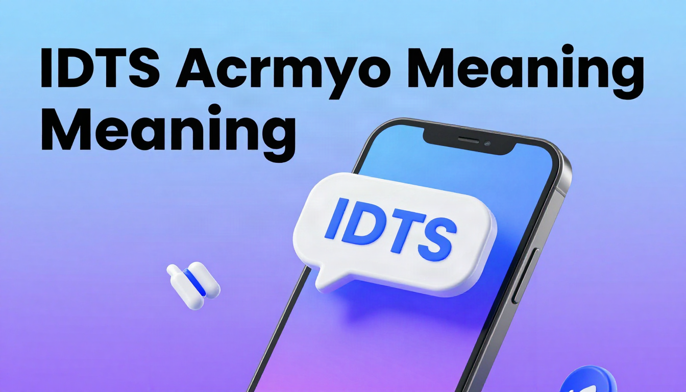 IDTS Acronym Meaning: What It Means and How to Use It