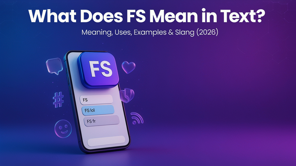 What Does FS Mean in Text? Meaning, Uses, Examples & Slang (2026)