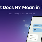What Does HY Mean in Text? Meaning, Uses, Examples & Slang (2026)