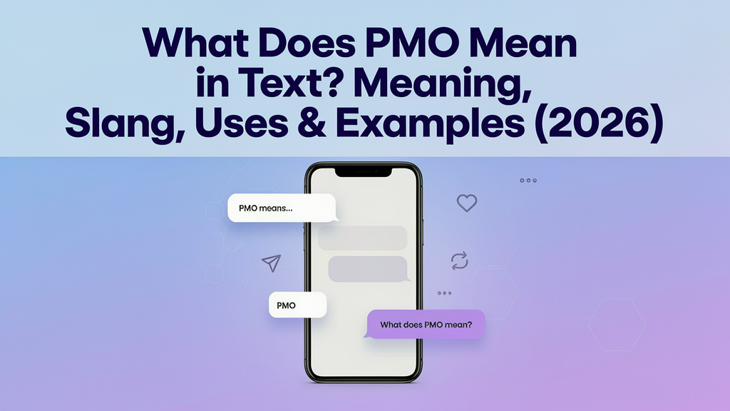 What Does PMO Mean in Text? Meaning, Slang, Uses & Examples (2026)