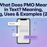 What Does PMO Mean in Text? Meaning, Slang, Uses & Examples (2026)
