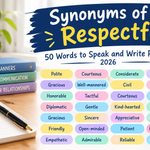 Synonyms of Respectful: 50 Words to Speak and Write Politely 2026