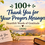 100+ Thank You for Your Prayers Messages: Heartfelt Words of Gratitude (2026)